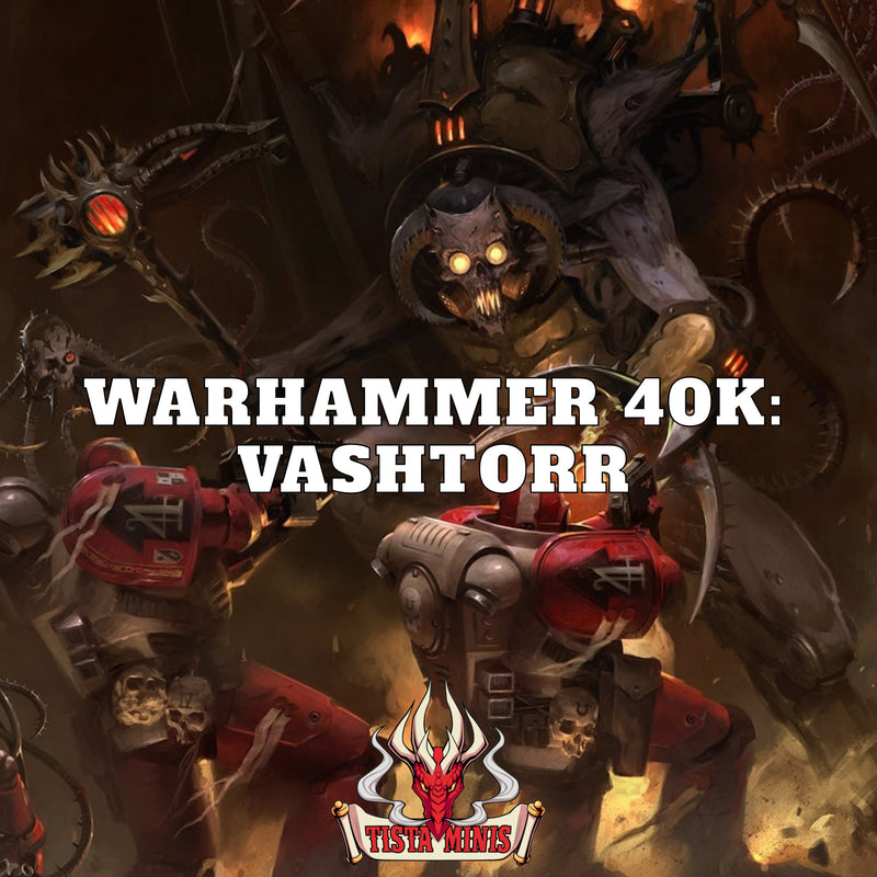 Warhammer 40K Vashtorr