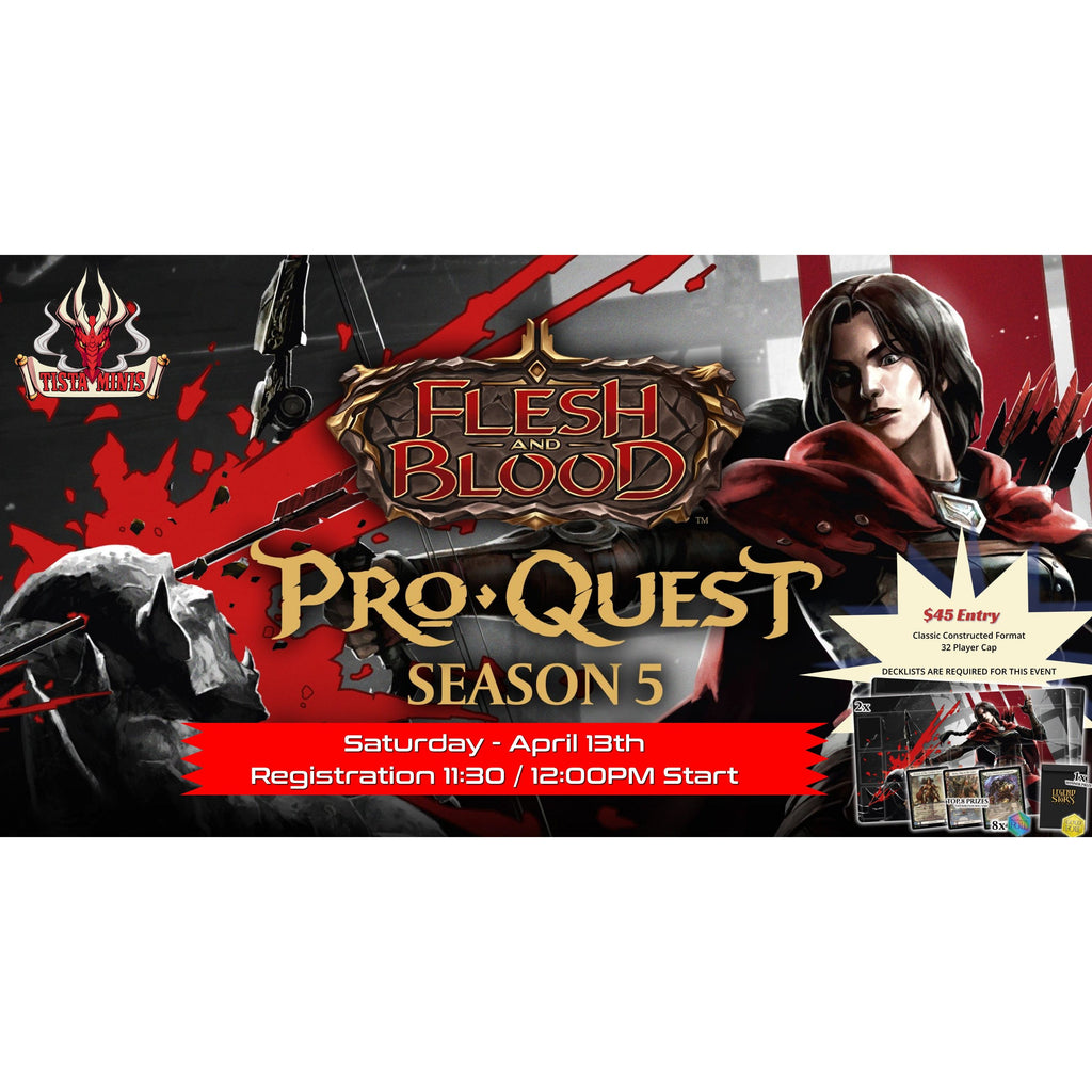 Flesh and Blood Proquest Season 5 - April 13th - Tistaminis
