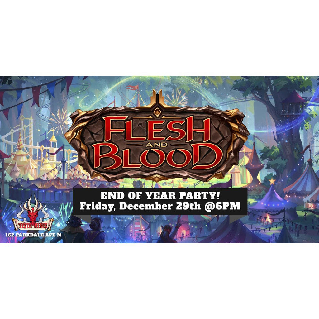 End of Year - Flesh and Blood Party! Friday December 29th - Tistaminis