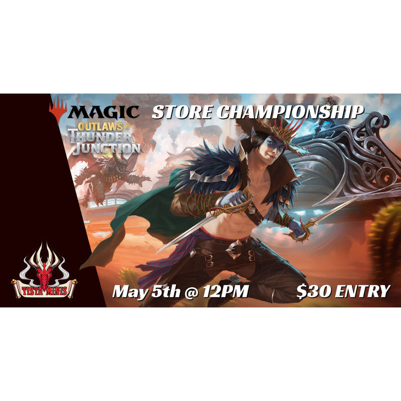 MTG Outlaws of Thunder Junction Store Championship May 5 - Tistaminis