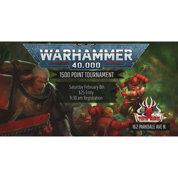 Warhammer 40k - 1500 Point Tournament Saturday February 8th