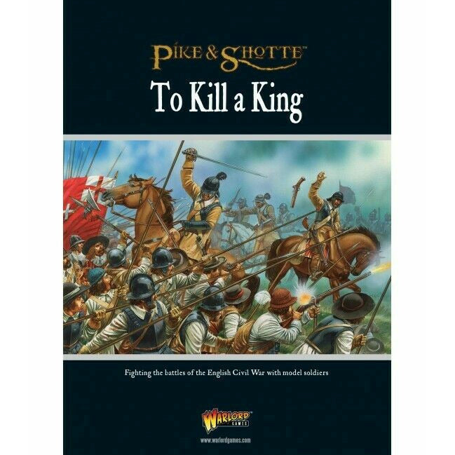 Pike and Shotte To Kill A King - English Civil War Supplement New - Tistaminis